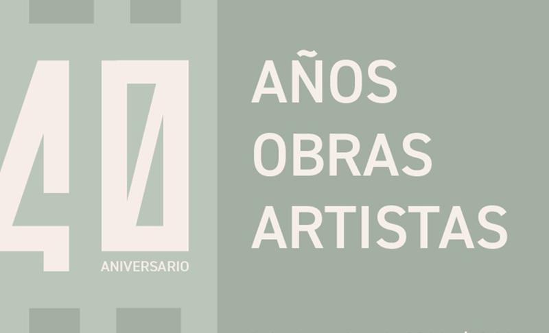 40 años, 40 obras, 40 artistas