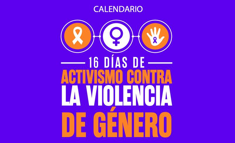 16 DÍAS DE ACTIVISMO CONTA LA VIOLENCIA DE GÉNERO 